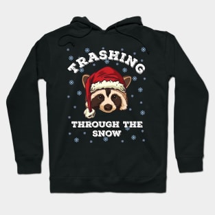 Trashing through the snow christmas Racoon Raccoon Hoodie